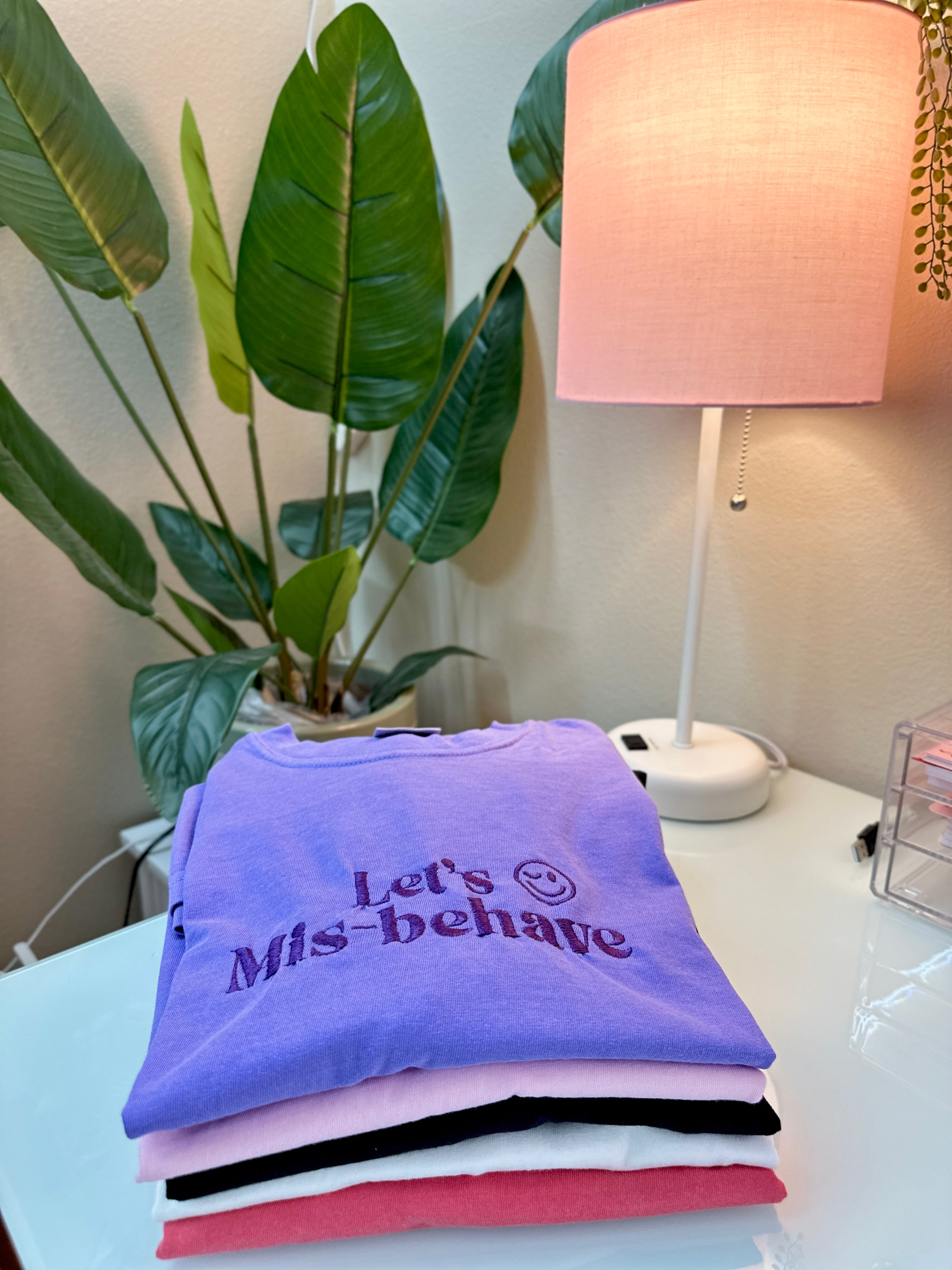 Let's Mis-Behave Tee